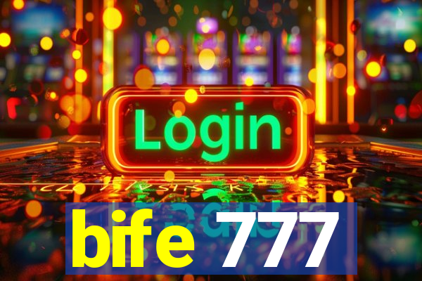 bife 777